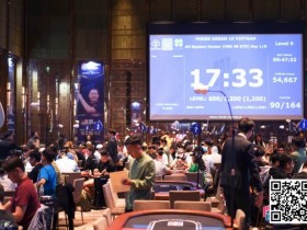 【APT扑克】Poker Dream 10越南站 | 比赛渐入佳境，多位国人牌手抵达征战